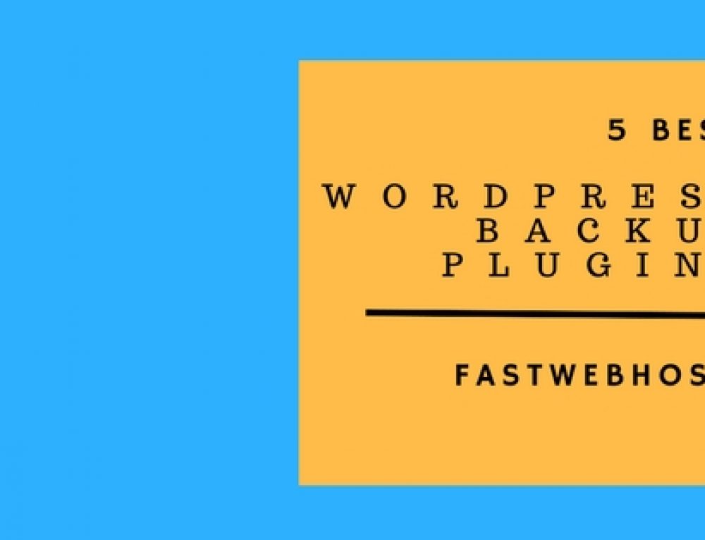 5 Best WordPress Backup Plugins