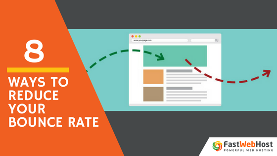 How to Reduce Your Bounce Rate - FastWebHost - Web Hosting Blog