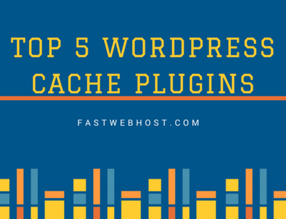 Top 5 WordPress Cache Plugins